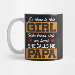 Girl Stole My Heart Calls Me Papa Father Daughter Mug